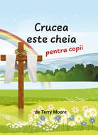 Crucea este cheia - carte pentru copii