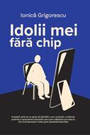 Idolii mei fără chip - Ionică Grigorescu