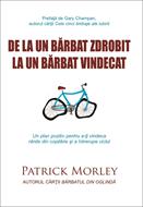 De la un bărbat zdrobit la un bărbat vindecat