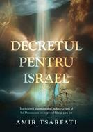Decretul pentru Israel - Cum ar trebui crestinii sa vada Israelul?