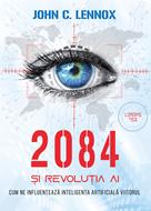 2084 si revolutia AI - John C. Lennox
