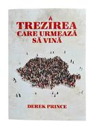 Trezirea care urmeaza sa vina - Derek Prince