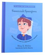 Susannah Spurgeon - Sotia pastorului care nu a lasat boala sa o opreasca (seria Fa lucruri mari pentru Dumnezeu)
