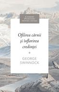Ofilirea carnii și inflorirea credintei