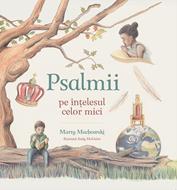 Psalmii pe intelesul celor mici