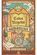 Calea Regelui salbaticiei - SERIA Trilogia Regele salbaticiei, vol. 3