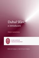 Duhul Sfant: o introducere - studii scurte de teologie sistematica