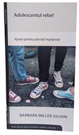 Adolescentul rebel - Resurse pentru consilierea copiilor si tinerilor