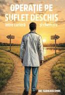 Operație pe suflet deschis – între carieră și chemare