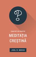 Cum pot să practic meditația creștină