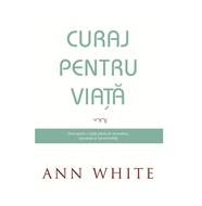 Curaj pentru viata - Ann White
