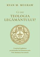 Ce este teologia legământului? – Ryan M. McGraw