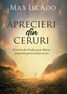 Aprecieri din ceruri - Max Lucado