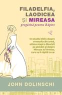 Filadelfia, Laodicea și Mireasa pregătită pentru Răpire – John Dolinschi