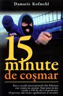15 minute de coşmar