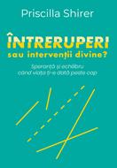Intreruperi sau interventii divine?