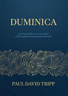 Duminica - 52 devoționale care te vor ajuta să-ți pregătești inima pentru biserică