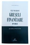 Cele mai grave greseli financiare din biblie si cum le poti evita - CHUCK BENTLEY