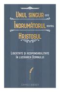 Unul singur este Îndrumătorul vostru: Hristosul