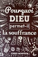 Pourquoi Dieu permet il la souffrance ?