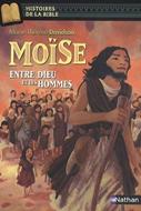 Moïse, entre Dieu et les hommes