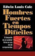 Hombres Fuertes en Tiempos Difíciles (Rústica) [Libro]