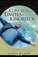 Conozca sus Límites, y luego Ignórelos (Rústica) [Libro]