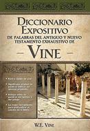 Diccionario Expositivo de Palabras del Antiguo y Nuevo Testamento Exhaustivo de Vine (Rústica) [Libro]