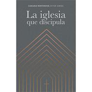 La Iglesia que Discipula (Rústica)
