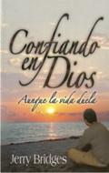 Confiando en Dios aunque la Vida Duela (Rústica)