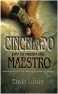 Cincelado por la Mano del Maestro (Rústica) [Libro]