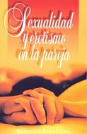Sexualidad y Erotismo en la pareja (Rústica) [Libro]
