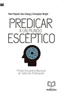Predicar a un Mundo Escéptico (Rústica)