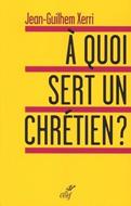A quoi sert un chrétien ?