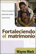 Fortaleciendo el Matrimonio (Rústica) [Libro]
