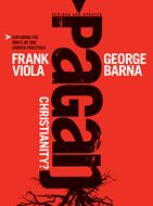 Pagan Christianity? (eBook)