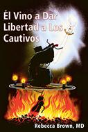 El Vino a Dar Libertad a los Cautivos (Rústica)