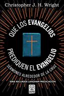 Que los Evangelios Prediquen el Evangelio (Rústica)