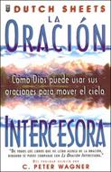 La Oración Intercesora (Rústica) [Libro]