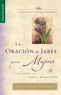 La Oración de Jabes para Mujeres (Rústica)
