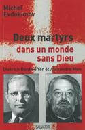 Deux martyrs dans un monde sans Dieu