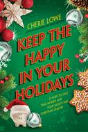 Keep the Happy in Your Holidays (eBook)