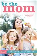 Be the Mom (eBook)