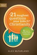 The 21 Toughest Questions Your Kids Will Ask about Christianity (eBook)
