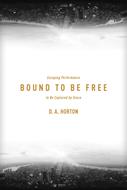 Bound to Be Free (eBook)