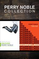 The Perry Noble Collection: Unleash! / Overwhelmed (eBook)