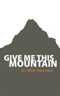 GIVE ME THIS MOUNTAIN