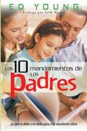 Los Diez Mandamientos de los Padres (Rústica) [Libro]