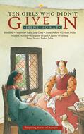 TEN GIRLS WHO DIDN'T GIVE IN