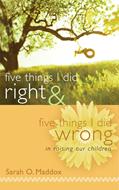 Five Things I Did Right & Five Things I Did Wrong In Raising Our Children (eBook)